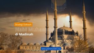 6 Poin Strategi Dakwah Rasulullah Di Madinah Berbagai Bidang