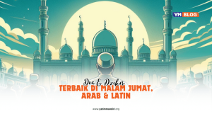 Bacaan Doa dan Dzikir Malam Jumat Arab & Latin Mustajab