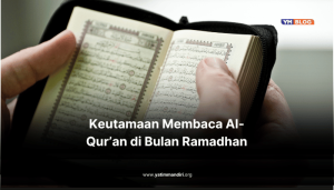 Keutamaan Membaca Al-Qur’an di Bulan Ramadhan