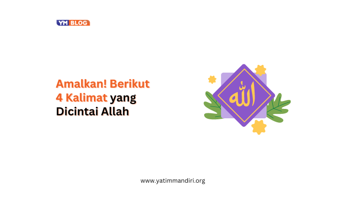 Amalkan Berikut 4 Kalimat Yang Dicintai Allah