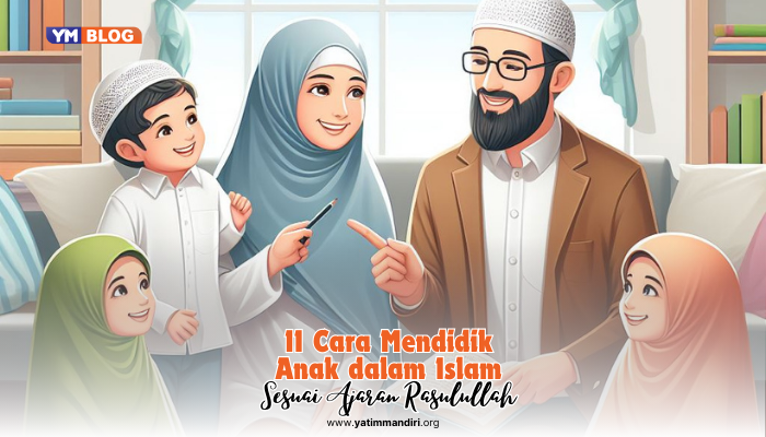 11 Cara Mendidik Anak dalam Islam Sesuai Ajaran Rasulullah