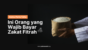 Orang yang Wajib Bayar Zakat Fitrah