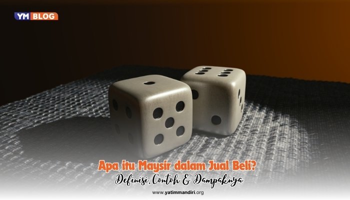 Apa itu Maysir dalam Jual Beli? Definisi, Contoh & Dampaknya