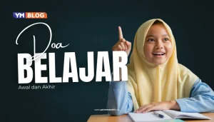 Doa Sebelum dan Sesudah Belajar
